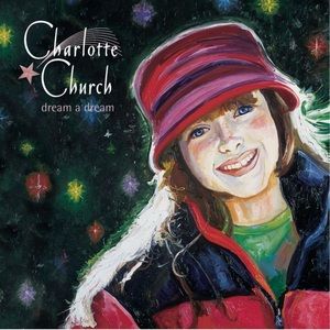 Charlotte Church- Dream a Dream North American Version